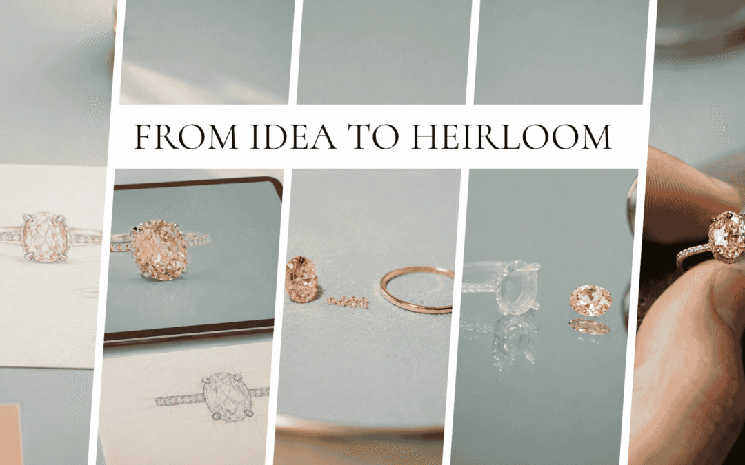 From Idea to Heirloom: A Guide to Custom Jewelry Design